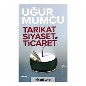 TARIKAT, SIYASET, TICARET - UĞUR MUMCU