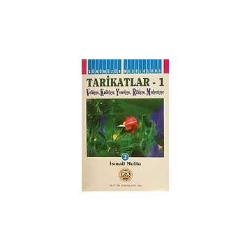 TARIKATLAR 1 VEFAIYYE-KADIRIYYE-YESEVIYYE-RIFAIYYE-MEDENIYYE - İSMAİL MUTLU
