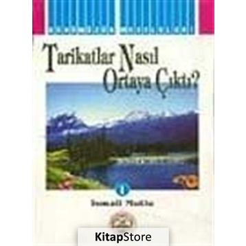 Tarikatlar Nasıl Ortaya Çıktı? - İsmail Mutlu