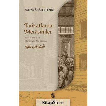Tarikatlarda Merasimler - Yahya Agah Efendi