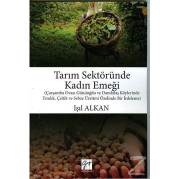 Tarım Sektöründe Kadın Emeği - Işıl Alkan