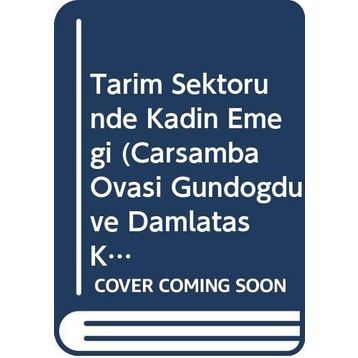 Tarım Sektöründe Kadın Emeği - Işıl Alkan