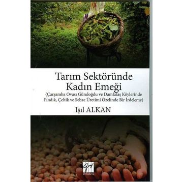 Tarım Sektöründe Kadın Emeği - Işıl Alkan