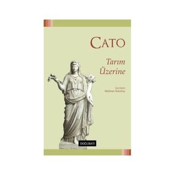 Tarım Üzerine - Marcus Porcius Cato