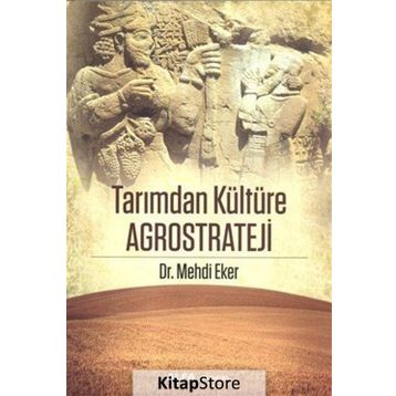 Tarımdan Kültüre Agrostrateji - Mehdi Eker