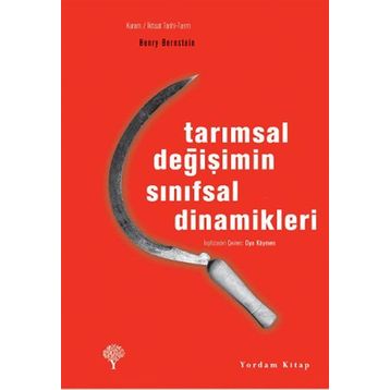 Tarımsal Değişimin Sınıfsal Dinamikleri - Henry Bernstein
