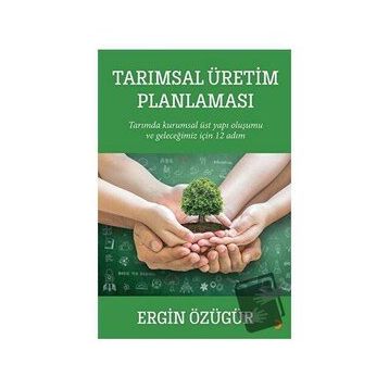 Tarımsal Üretim Planlaması - Ergin Özügür