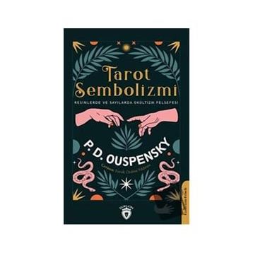 Tarot Sembolizmi Resimlerde ve Sayılarda - P. D. Ouspensky