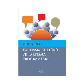 Tartışma Kültürü ve Tartışma Programları - Mert Gürer