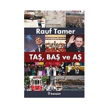 TAŞ, BAŞ VE AŞ - RAUF TAMER