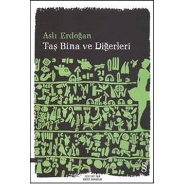 Taş Bina ve Diğerleri - Aslı Erdoğan