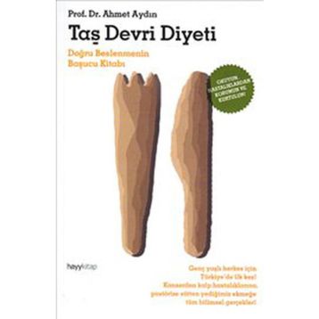 Taş Devri Diyeti Doğru Beslenmenin Başucu Kitabı - Ahmet Aydın