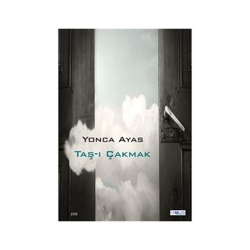 Taş-ı Çakmak - Yonca Ayas