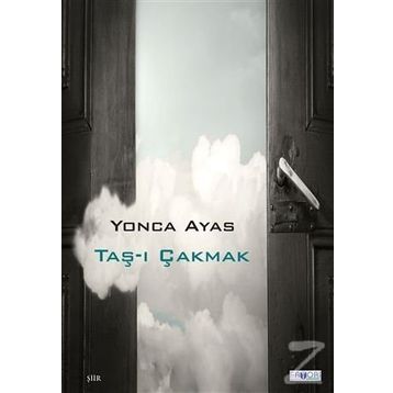Taş-ı Çakmak - Yonca Ayas
