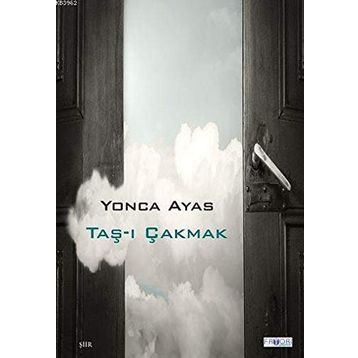 Taş-ı Çakmak - Yonca Ayas