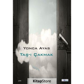 Taş-ı Çakmak - Yonca Ayas