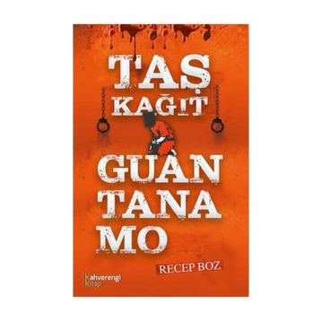 Taş Kağıt Guantanamo - Recep Boz