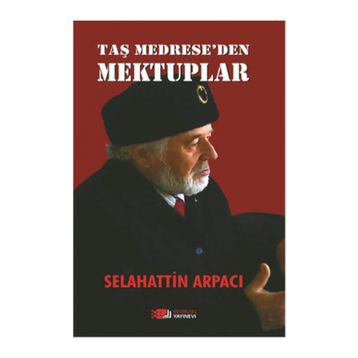 Taş Medrese’den Mektuplar - Selahattin Arpacı