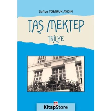 Taş Mektep Trilye - Safiye Tomruk Aydın