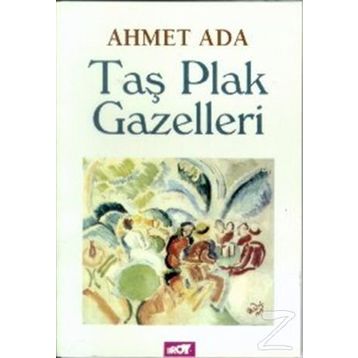 Taş Plak Gazelleri - Ahmet Ada