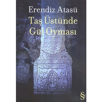 Taş Üstünde Gül Oyması - Erendiz Atasü