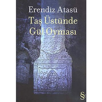 Taş Üstünde Gül Oyması - Erendiz Atasü