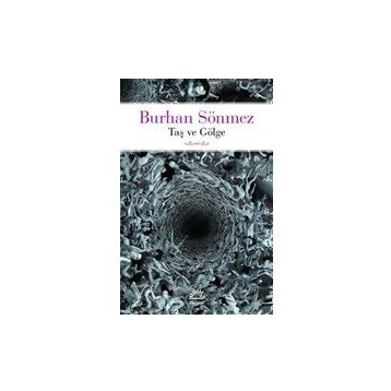 Taş ve Gölge - Burhan Sönmez