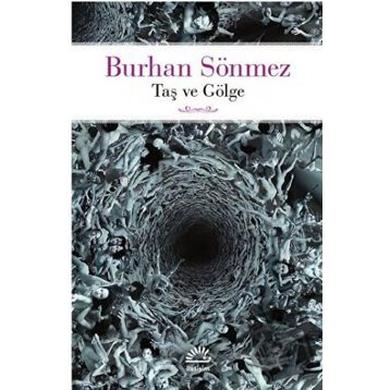 Taş ve Gölge - Burhan Sönmez
