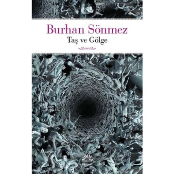 Taş ve Gölge - Burhan Sönmez