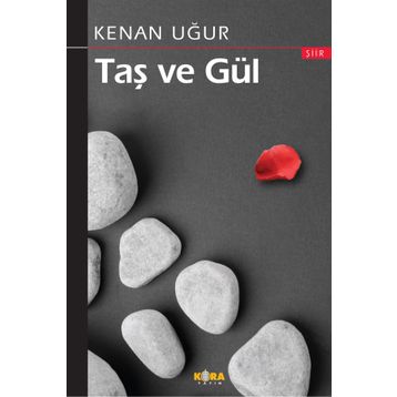 Taş ve Gül - Kenan Uğur