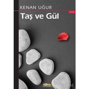 Taş ve Gül - Kenan Uğur