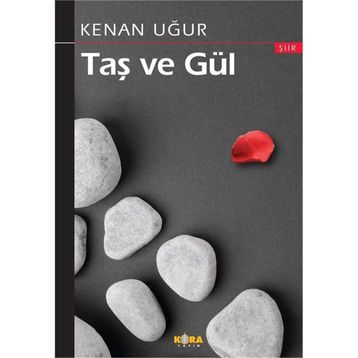 Taş ve Gül - Kenan Uğur