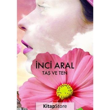 Taş ve Ten - İnci Aral
