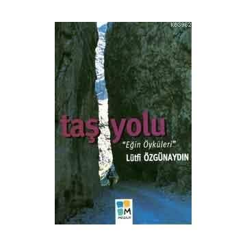 Taş Yolu - Lütfi Özgünaydın