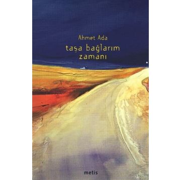 TAŞA BAĞLARIM ZAMANI - AHMET ADA