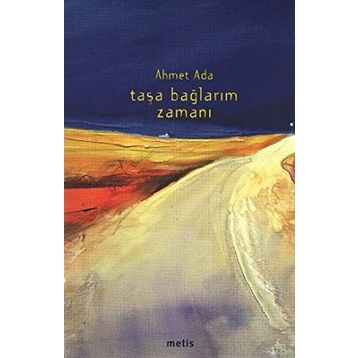 TAŞA BAĞLARIM ZAMANI - AHMET ADA