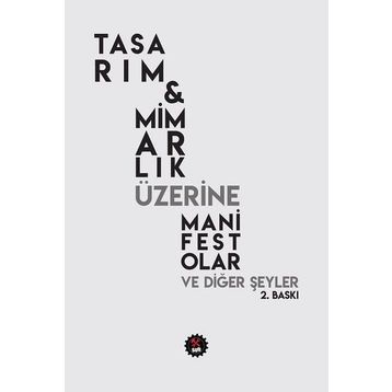 Tasarım - Mimarlık Üzerine Manifestolar ve Diğer Şeyler - kollektif