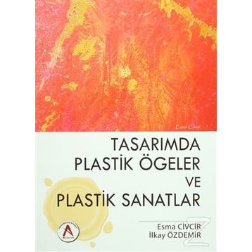 Tasarımda Plastik Ögeler ve Plastik Sanatlar - Esma Civcir İlkay Özdemir