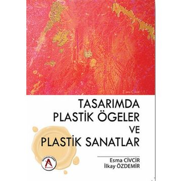 Tasarımda Plastik Ögeler ve Plastik Sanatlar - Esma Civcir İlkay Özdemir