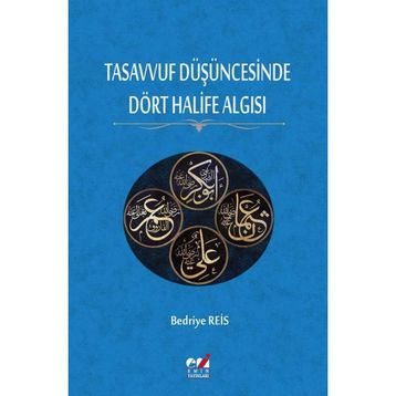 Tasavvuf Düşüncesinde Dört Halife Algısı Dr. Bedriye Reis