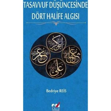 Tasavvuf Düşüncesinde Dört Halife Algısı Dr. Bedriye Reis
