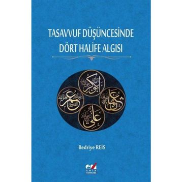 Tasavvuf Düşüncesinde Dört Halife Algısı Dr. Bedriye Reis