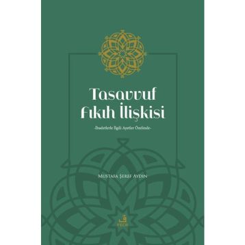 Tasavvuf Fıkıh İlişkisi Mustafa Şeref Aydın