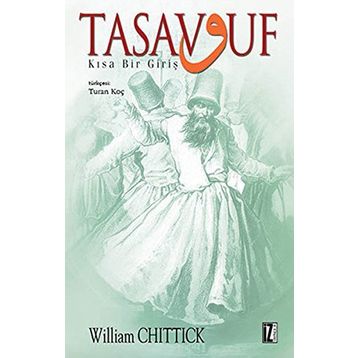 TASAVVUF KISA BIR GİRİŞ - WILLIAM C. CHITTICK