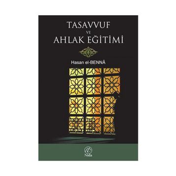 TASAVVUF VE AHLAK EĞİTİMİ - HASAN EL-BENNA