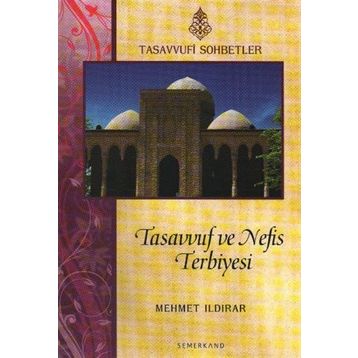 TASAVVUF VE NEFIS TERBIYESI - MEHMET ILDIRAR