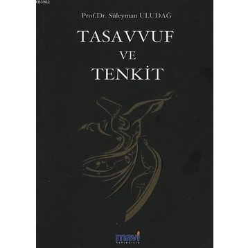 Tasavvuf ve Tenkit - Süleyman Uludağ