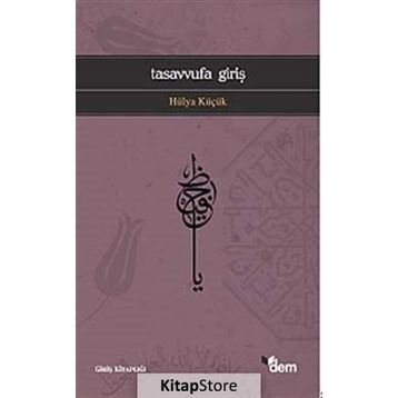 TASAVVUFA GİRİŞ - HÜLYA KÜÇÜK