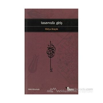 TASAVVUFA GİRİŞ - HÜLYA KÜÇÜK