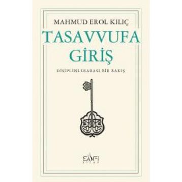 TASAVVUFA GİRİŞ - MAHMUD EROL KILIÇ